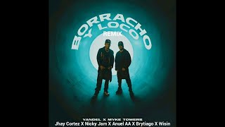 Yandel, Myke Towers - Borracho Y Loco (Remix) Ft. Jhay Cortez, Nicky Jam, Anuel AA, Brytiago, Wisin.
