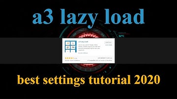 a3 lazy load best settings tutorial 2021