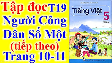 Tiếng Việt Lớp 5 Tuần 19 – Tập Đọc -  Người Công Dân Số Một (tt)  – Trang 10 - 11