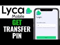 How To Get Transfer Pin From Lycamobile 2026 (Step-by-Step)