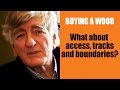 Buying a Wood: What about access, tracks and boundaries?