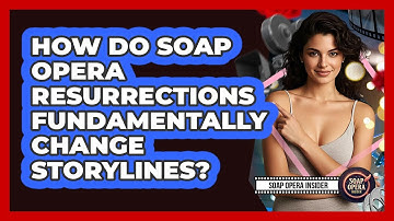 How Do Soap Opera Resurrections Fundamentally Change Storylines? - Soap Opera Insider
