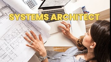 What is the role of a Systems Architect ? | Career Guide - Job Description - Responsibilities