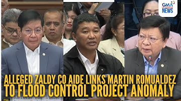 Alleged Zaldy Co aide links Martin Romualdez to flood control project anomaly | GMA Integrated News