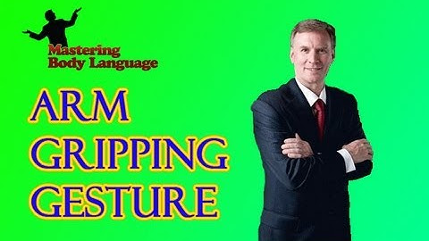 How to Read Body Language: Arm Gripping Gesture
