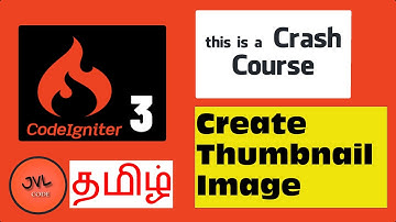 CodeIgniter 3 in Tamil - 37 - How to create Thumbnail image