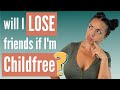 Expect THIS When Your Friends Have Kids! | CHILDFREE LIFE