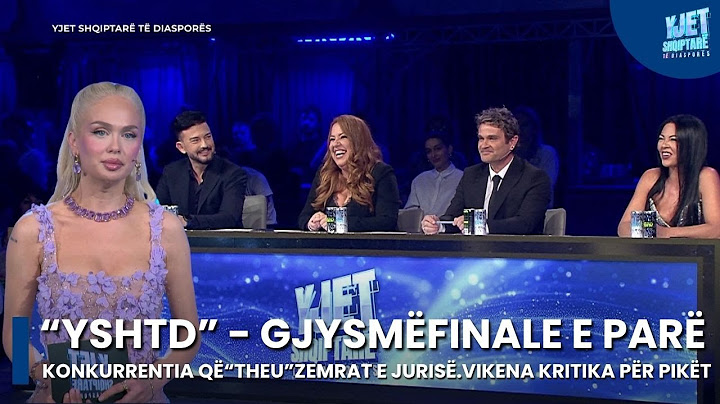 “YSHTD” Konkurrentia që “theu” zemrat e jurisë. Vikena kritika për pikët | Gjysmëfinale e parë