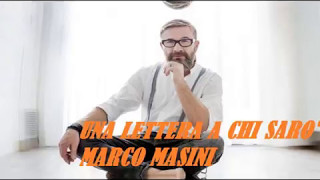 Video thumbnail of "UNA LETTERA A CHI SARO' - MARCO MASINI... [2017]... By AngieMaso"