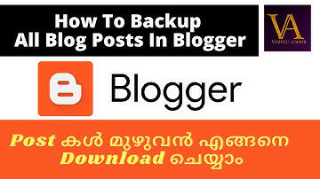 How To Backup All Blog Posts In Blogger | Download All Blogspot Posts | Explained In Malayalam