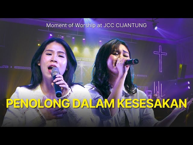 Penolong Dalam Kesesakan | Veren, Clarisa Dewi u0026 JCC Worship | Moment of Worship at JCC Cijantung class=