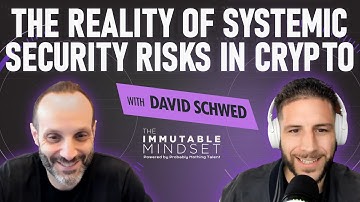 The Reality Of Systemic Security Risks in Crypto: Halborn COO David Schwed  on The Immutable Mindset