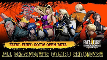 🔥 FATAL FURY: CotW Open Beta | All Characters Combo Showcase! 🔥