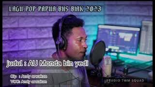 Lagu bhs biak 2023.Au Monda Bin yedi. VOC  : Andy arwakon