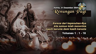 RENUNGAN PAGI - KAMIS, 31 DESEMBER 2020 - YOHANES 1 : 1 - 18