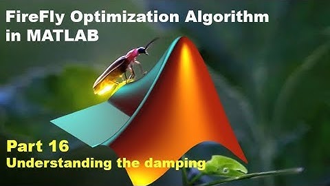 FireFly Optimization Algorithm in MATLAB - Part 16 (Understanding the damping)