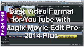 Best Video Format for YouTube with Magix Movie Edit Pro 2014 Plus