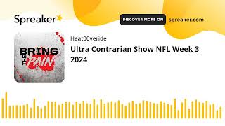 Ultra Contrarian Show NFL Week 3 2024