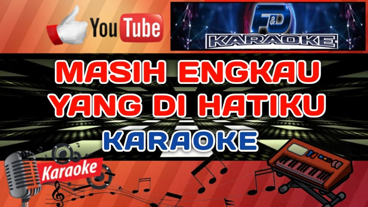 KARAOKE MASIH ENGKAU YANG DI HATIKU | DEDDIE DORES