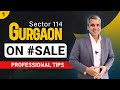 Gurgaon on sale  sector 114 reasonable or over priced 