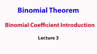 Binomial Theorem: Binomial coefficient (nCr) Introduction Lecture 3