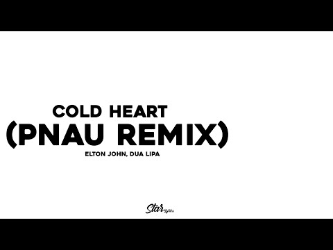 Elton John & Dua Lipa – Cold Heart (PNAU Remix) Lyrics