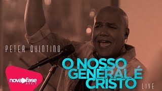 Peter Quintino - O Nosso General é Cristo | Live Session chords