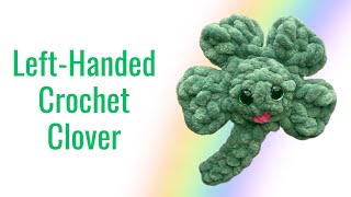 LEFT-HANDED CROCHET FOUR LEAF CLOVER NO-SEW | How to crochet a clover for beginners | Leftie Crochet by Anita Louise Crochet 439 views 2 months ago 16 minutes