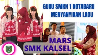 MARS SMK KALSEL-PADUAN SUARA GURU SMKN 1 KOTABARU ||Cipt. Rgy