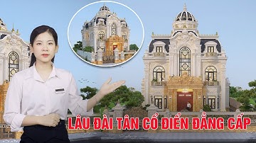 Say đắm mẫu lâu đài Tân cổ điển 2 tầng 1 tum đẹp lộng lẫy, kiêu sa