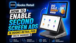 How to Enable Second Screen Ads in Hooks Retail POS (Delta Android)