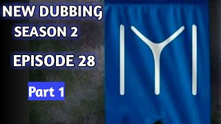 Ertugrul Ghazi Hindi Season 2 episode 28 urdu-hindi, ertugrul episode 28 urdu, episode 28, Part 1