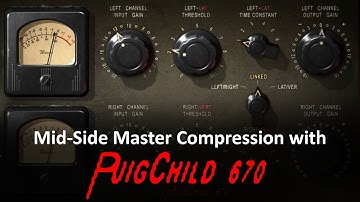 How to use Waves PuigChild 670 for Mid-Side Master Compression