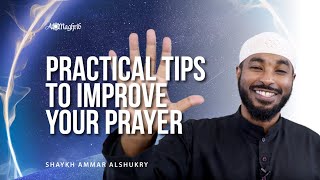 Practical Tips To Improve Your Prayer | Salaah Series | Ep - 2
