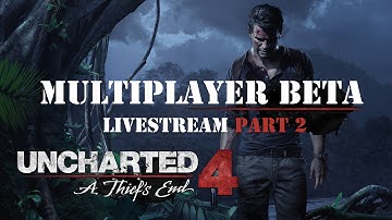 Uncharted 4 Multiplayer Beta with Fex and Cas Part 2
