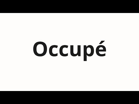 How to pronounce Occupé