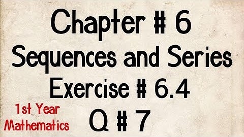 Q # 7 | Exercise # 6.4 | Chp # 6 | FSc Maths Part 1 | 11th Class Maths | 1st Year Maths