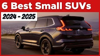 TOP 6 Best Small SUVs of 2024 and 2025