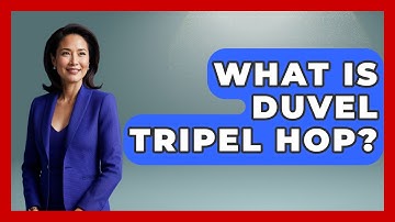 What Is Duvel Tripel Hop? - Exploring The Benelux