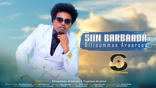 SIIN BARBAADA.Bilisummaa Araarsaa.New Ethiopian Oromo Music 2024. Video