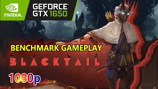 Blacktail PC | GTX 1650 | Benchmark Gameplay