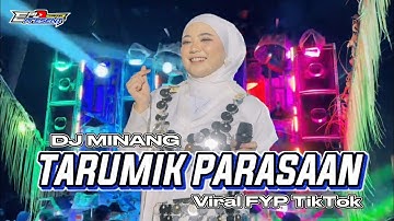 DJ MINANG FAUZANA TARUMIK PARASAAN Full Bass Bleyer Viral TikTok Spesial Karnaval