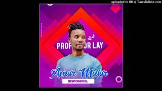 Professor Lay - Amor Maior (áudio)