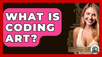 What Is Coding Art? - Inside Museum Walls