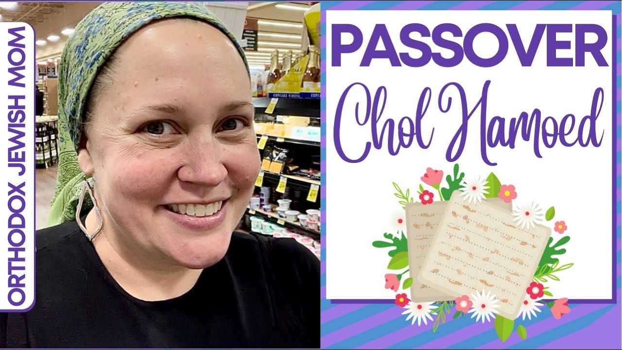 PASSOVER Continues Pesach Chol Hamoed Orthodox Jewish Mom