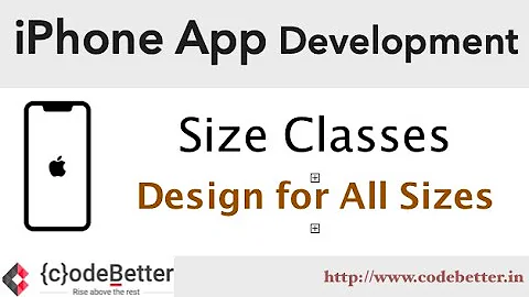 Size classes | Design iPhone App for All sizes | iPhone App Development