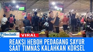 Keseruan Pedagang Sayur Nobar Timnas Heboh saat Arhan Cetak Gol