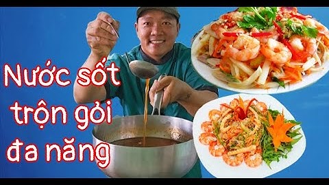 Chia sẻ công thức nấu nước sốt trộn gỏi đa năng trộn tất cả các món gỏi, đặc biệt kinh doanh quán ăn