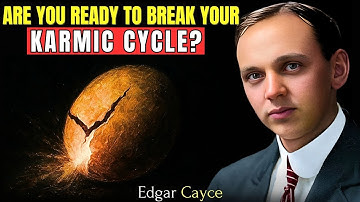 5 Signs You’re Here to Break a Karmic Cycle | Edgar Cayce