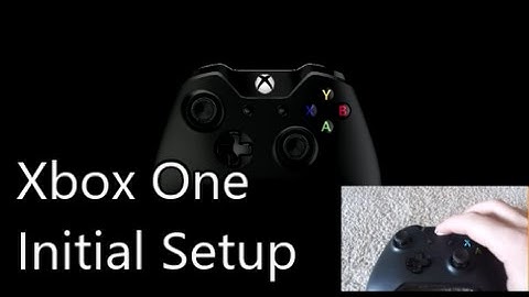Xbox One Video #2 - Initial Setup and Configuration Walkthrough